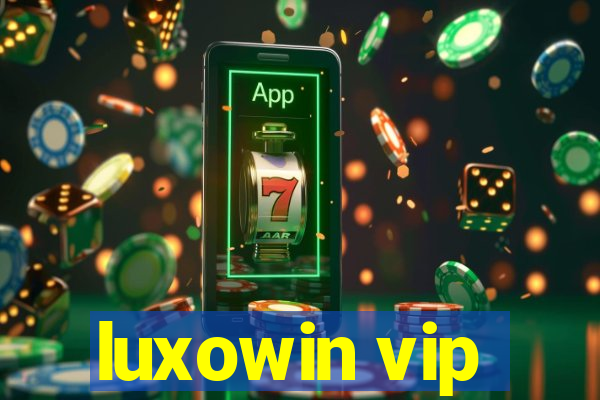 luxowin vip